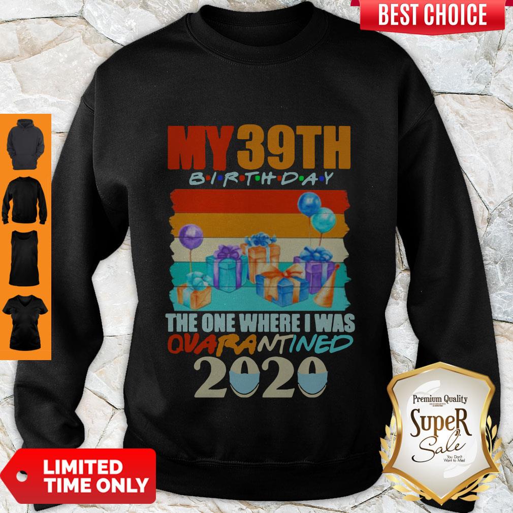 Perfect My 39th Birthday The One Where I Was Quarantined 2020 Mask Vintage Shirt - Image 4