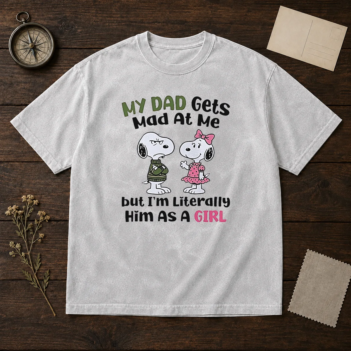 Good Snoopy My Dad Gets Mad At Me But I'M Literally Him As A Girl Shirt - Image 8