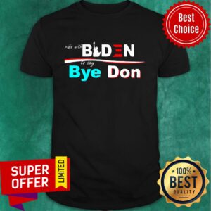 Ridin Witch Biden To Say Bye Don Shirt