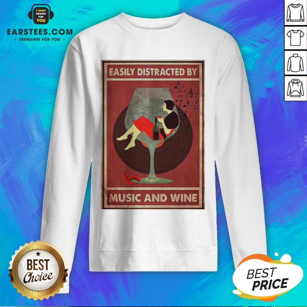 Top New Easily Distracted By Music And Wine Shirt - Image 5