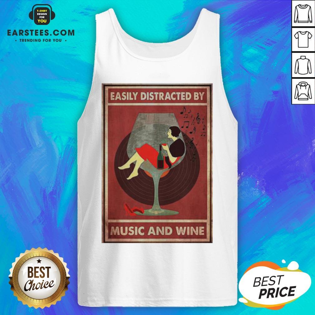 Top New Easily Distracted By Music And Wine Shirt - Image 4