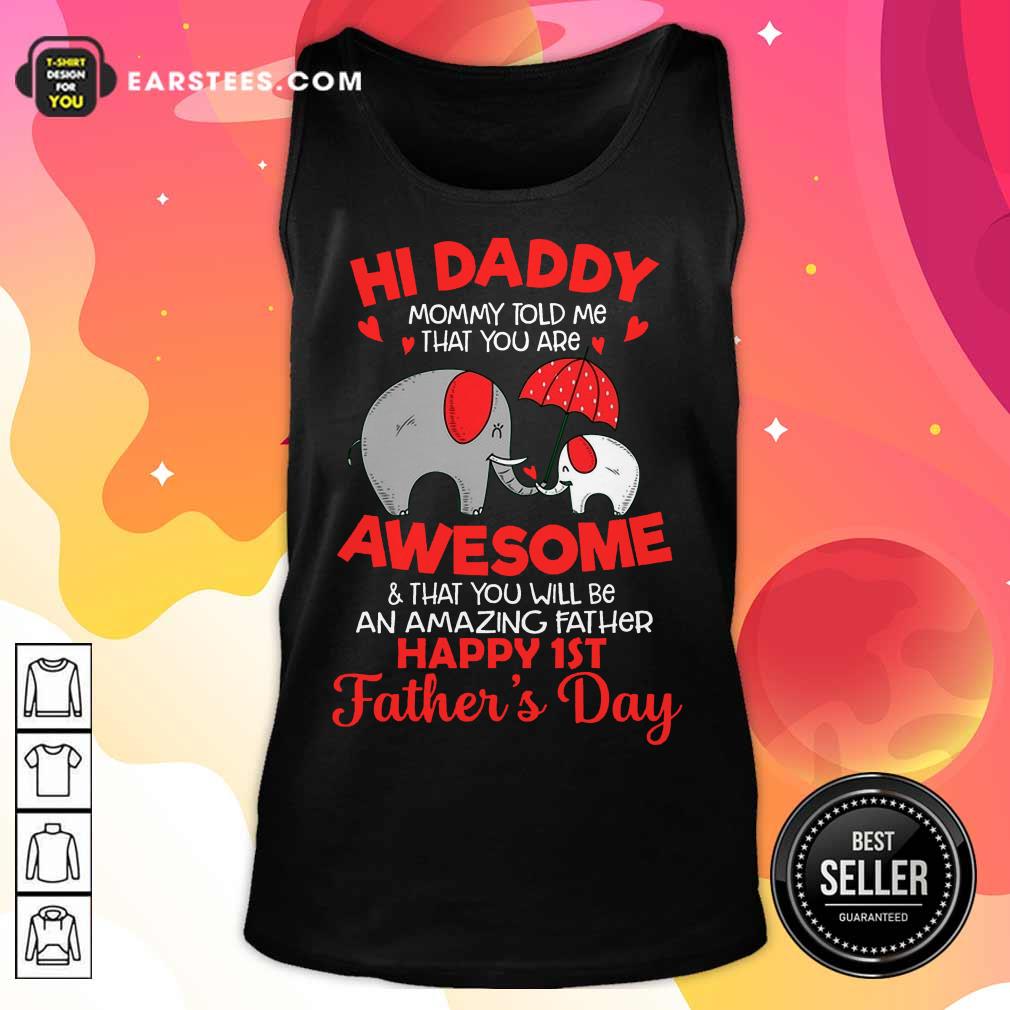Top Elephants Hi Daddy Awesome Happy 1st Father's Day Shirt - Image 2