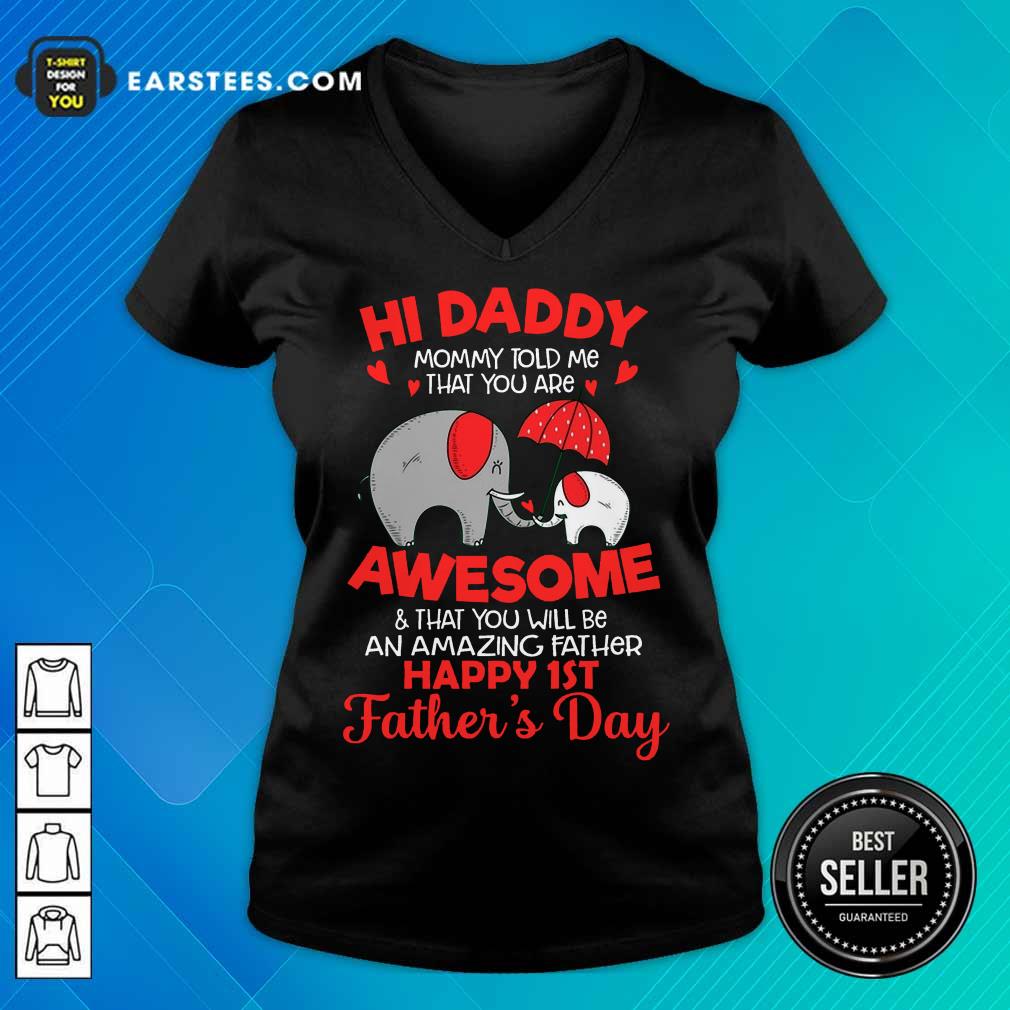 Top Elephants Hi Daddy Awesome Happy 1st Father's Day Shirt - Image 5