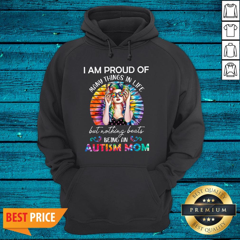 Hippie I Am Proud Of Many Things In Life But Nothing Beats Being An Autism Mom Shirt - Image 3