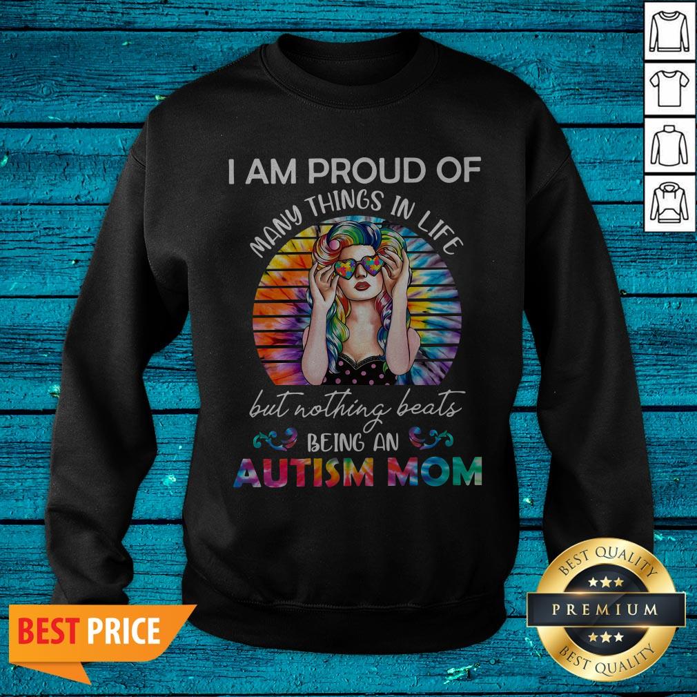 Hippie I Am Proud Of Many Things In Life But Nothing Beats Being An Autism Mom Shirt - Image 2