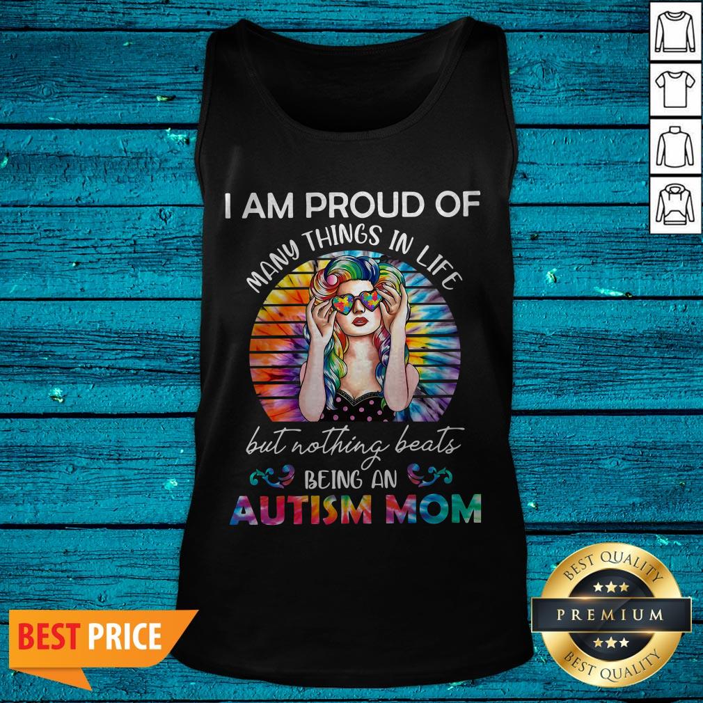 Hippie I Am Proud Of Many Things In Life But Nothing Beats Being An Autism Mom Shirt - Image 5