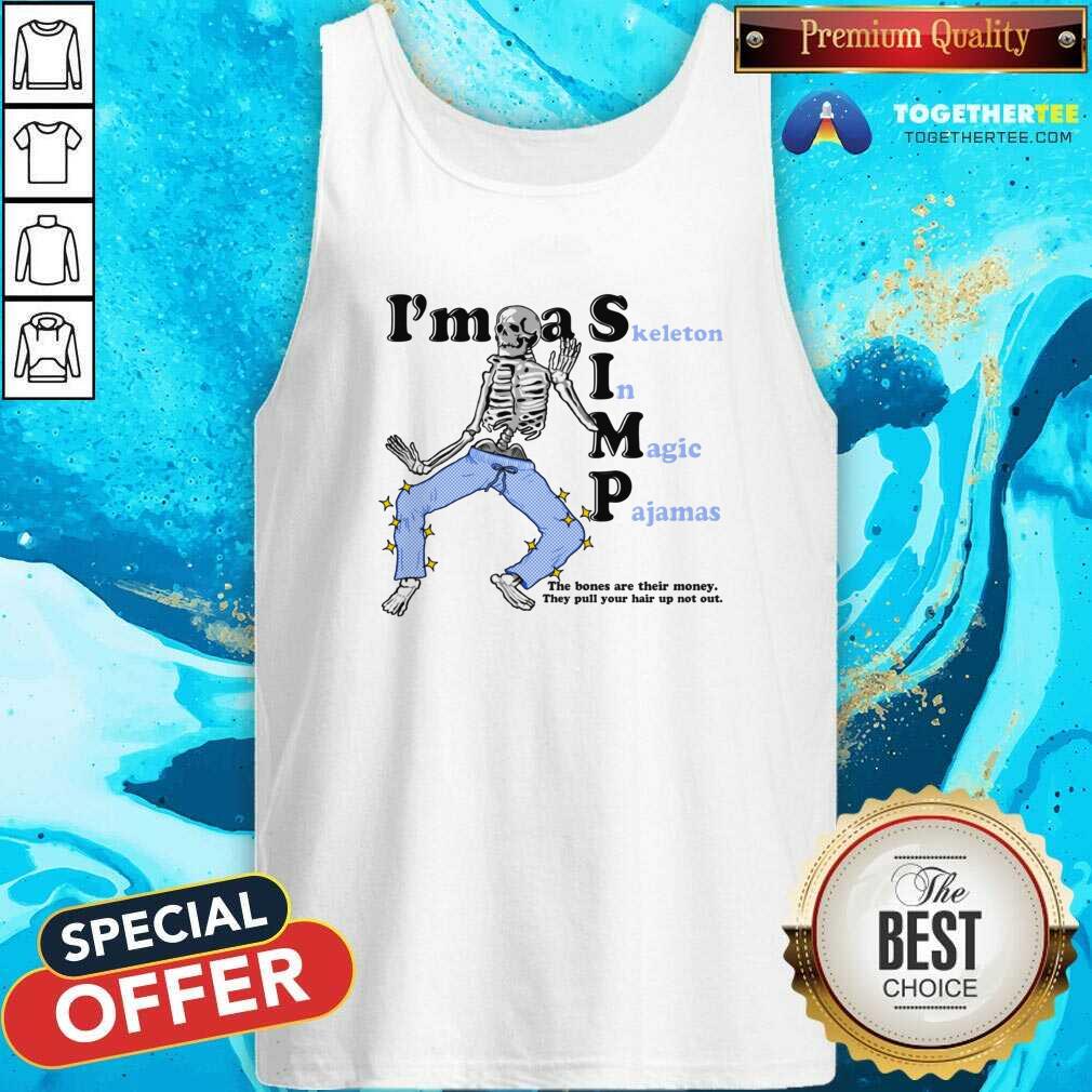 Nice I'm A Simp Skeleton In Magic Pajamas T-Shirt - Image 4