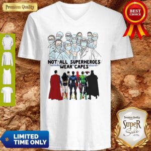 Alternative view of Not All Superheroes Wear Capes Nurses We Fight What You Fear Shirt