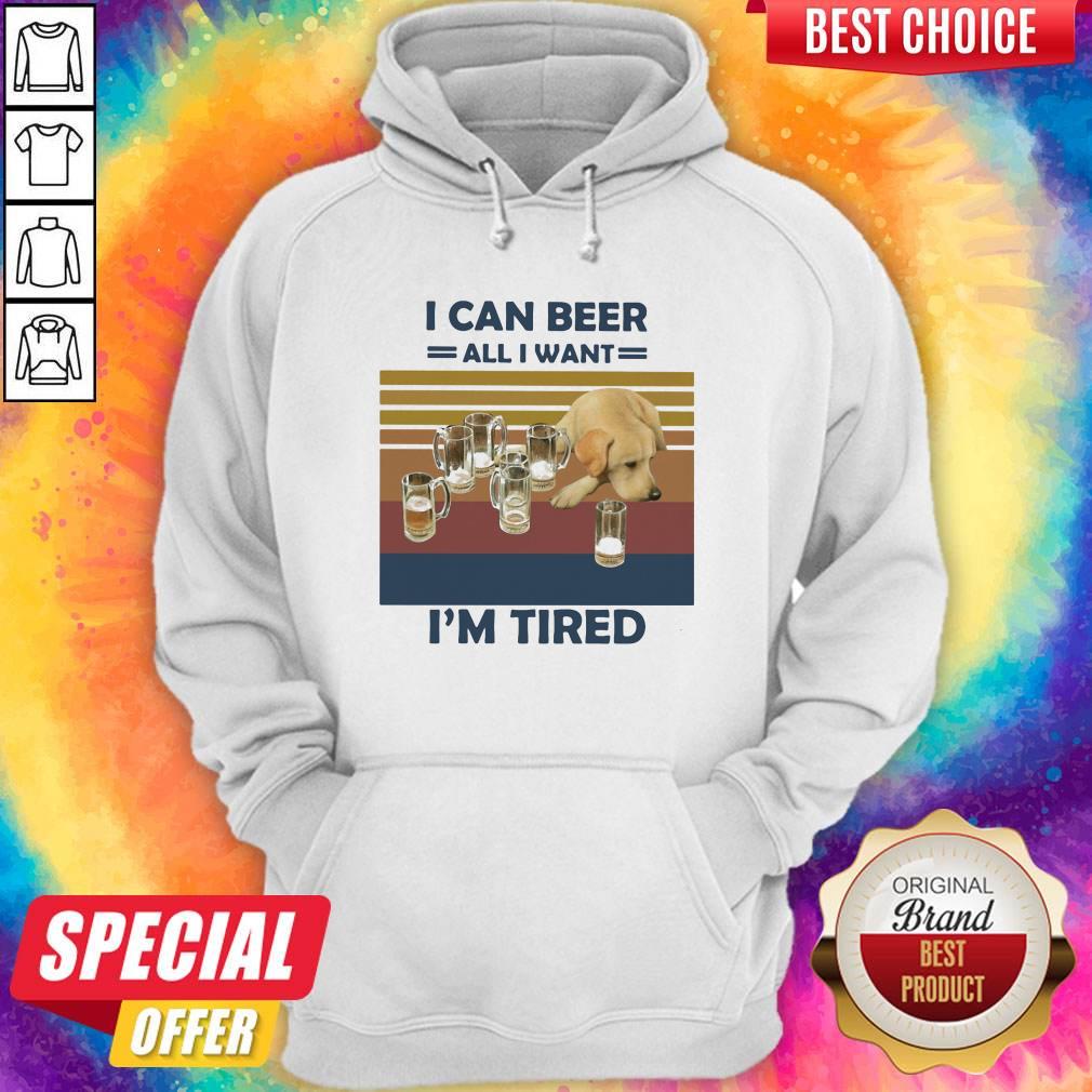 Premium I Can Beer All I Want I'm Tired Dog Vintage Retro Shirt - Image 3