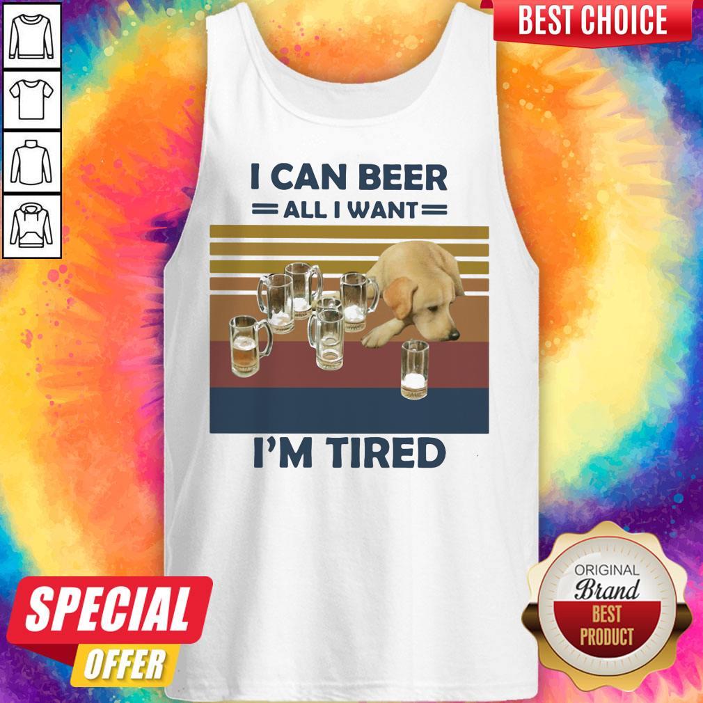 Premium I Can Beer All I Want I'm Tired Dog Vintage Retro Shirt - Image 5