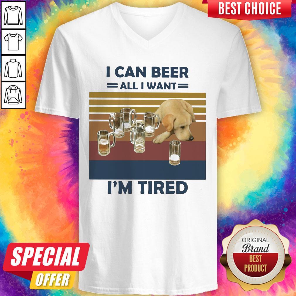 Premium I Can Beer All I Want I'm Tired Dog Vintage Retro Shirt - Image 4