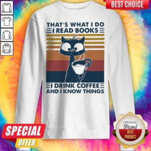 Alternative view of That's What I Do I Read Books I Drink Coffee And I Know Things Cat Vintage Retro Shirt