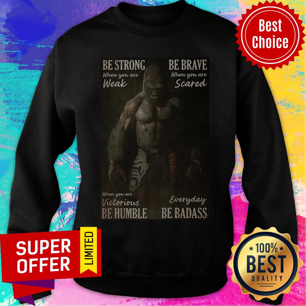 Be Strong Boxing Be Brave When You Are Weak Scared Shirt - Image 4