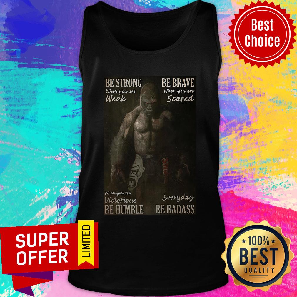 Be Strong Boxing Be Brave When You Are Weak Scared Shirt - Image 3