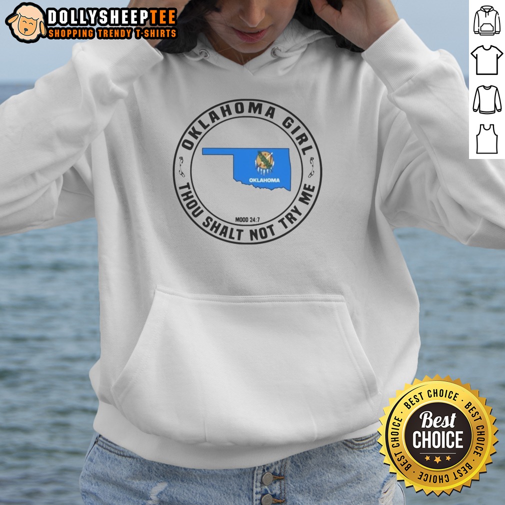 Official To Oklahoma Girl Thou Shalt Not Try Me Mood 24 7 Map Shirt - Image 2