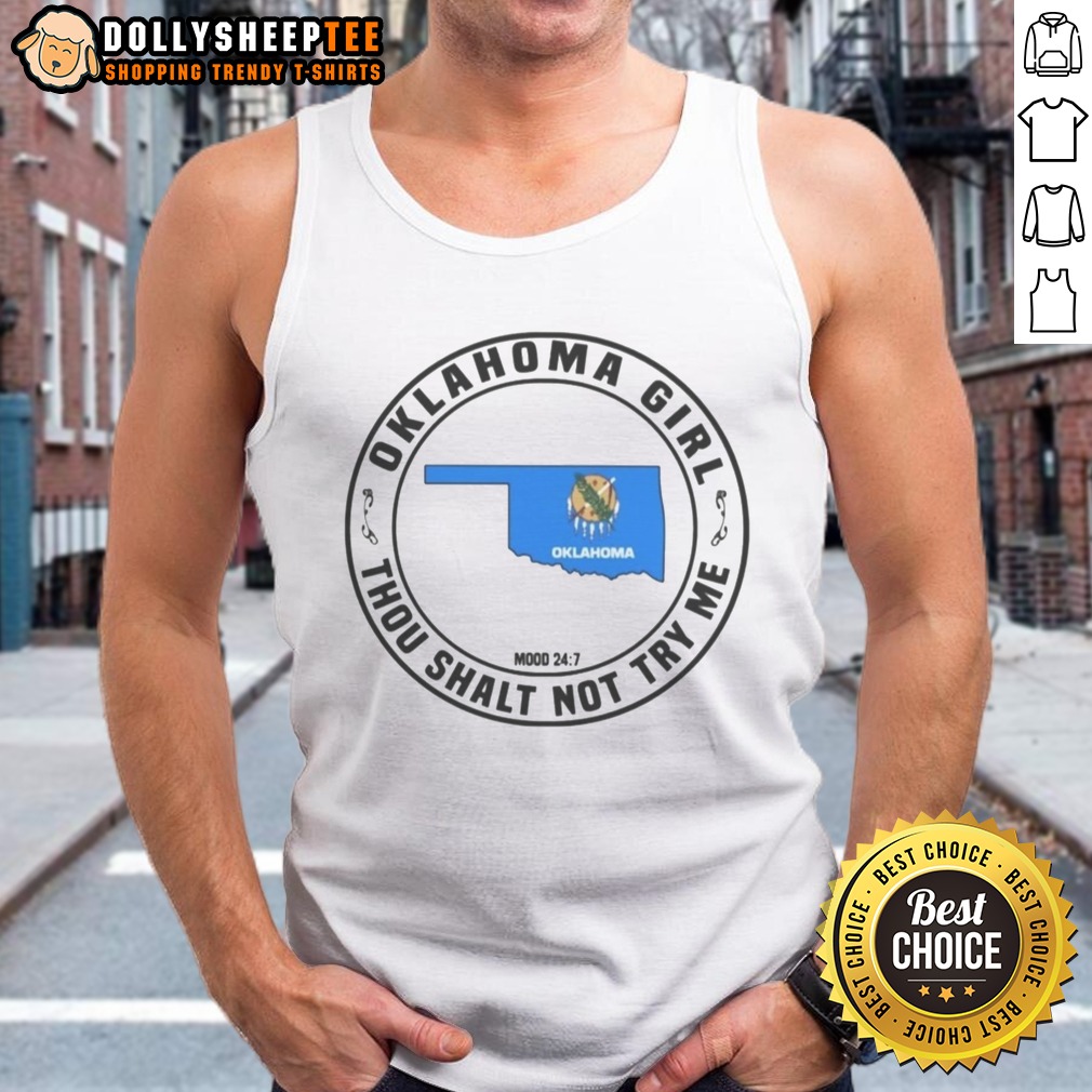Official To Oklahoma Girl Thou Shalt Not Try Me Mood 24 7 Map Shirt - Image 5