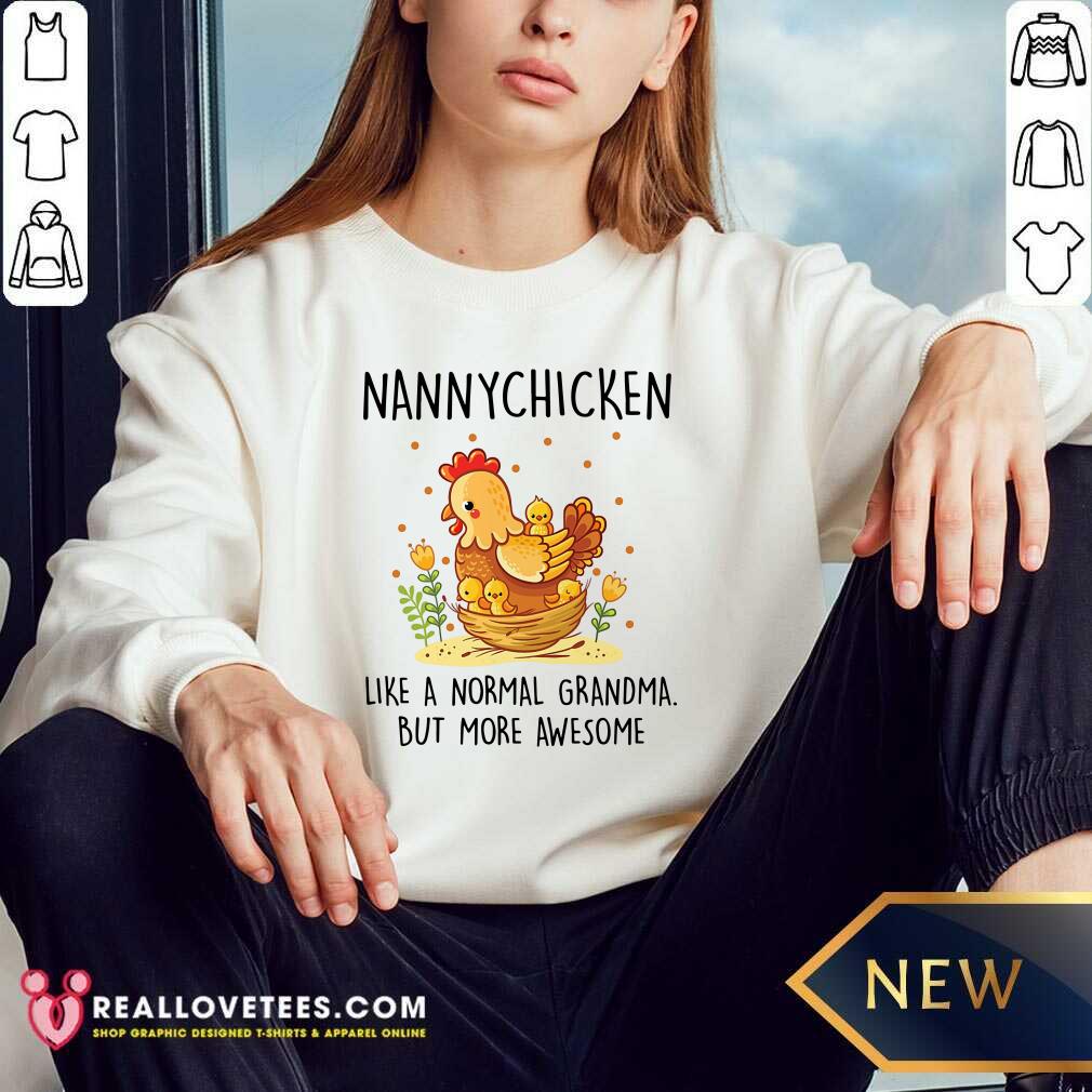 Nanny Chicken Like A Normal Grandma Shirt - Image 5
