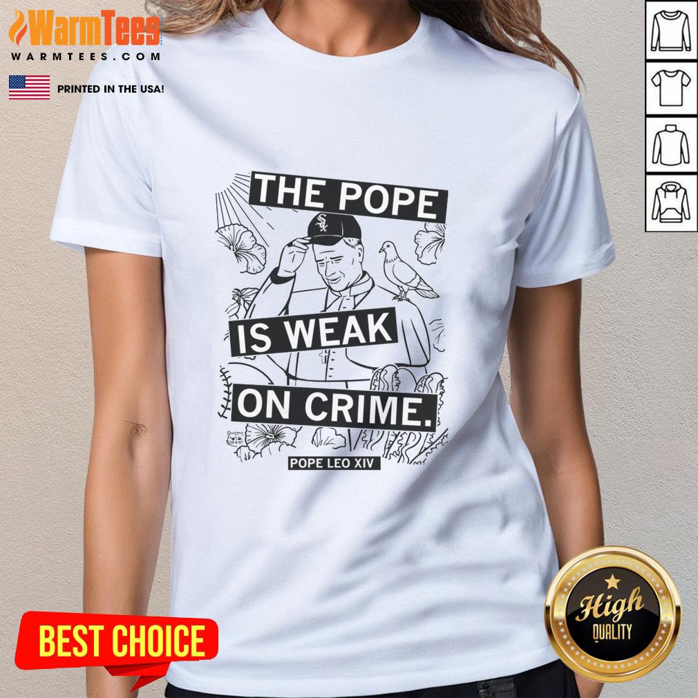 Premium The Pope Is Weak On Crime T-Shirt - Image 3