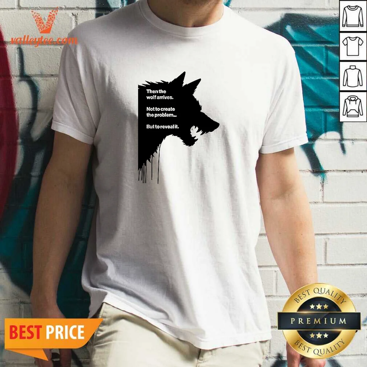 Good Wolf Then The Wolf Arrives Not To Create The Problem But To Reveal It Shirt