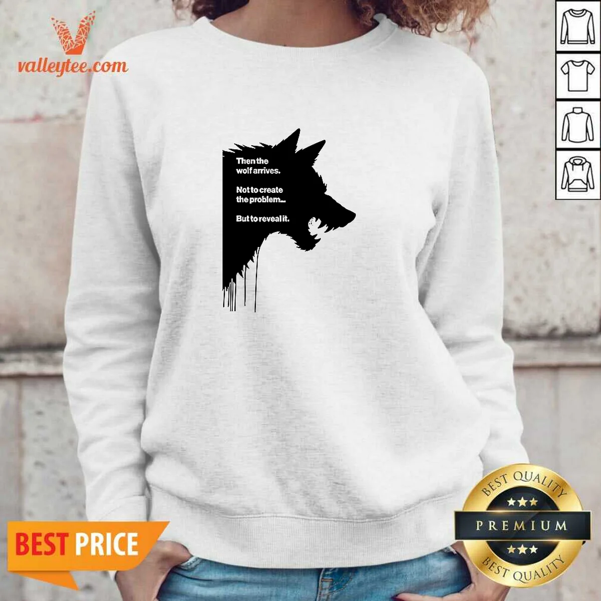 Good Wolf Then The Wolf Arrives Not To Create The Problem But To Reveal It Shirt - Image 5
