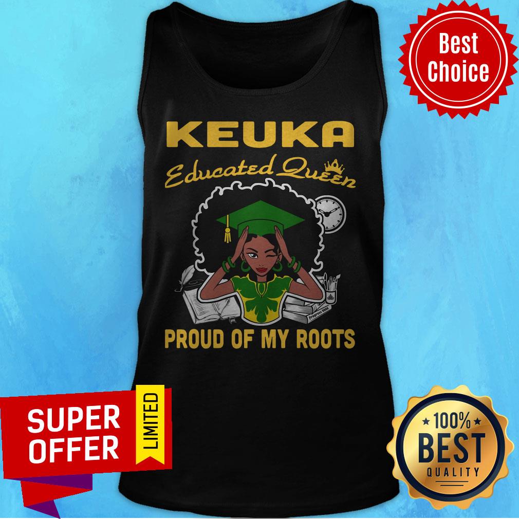 Premium Keuka Educated Queen Proud Of My Roots Shirt - Image 4