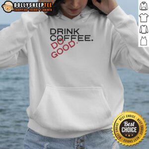 Alternative view of Awesome Drink Coffee Do Good T-Shirt