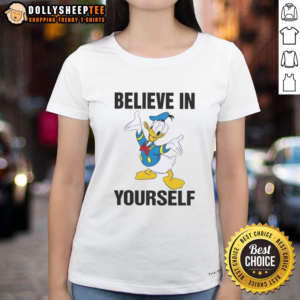 Nice Donald Duck Believe In Yourself T-Shirt - Image 3