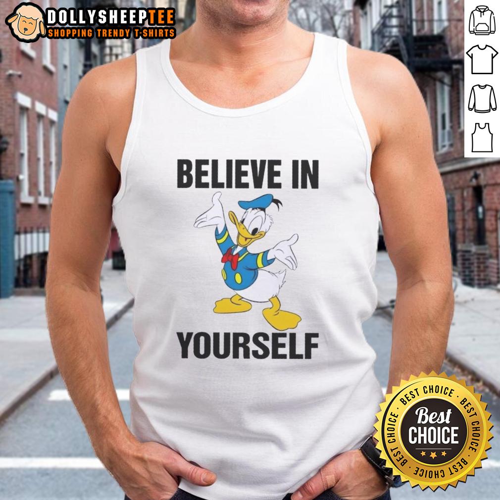 Nice Donald Duck Believe In Yourself T-Shirt - Image 4