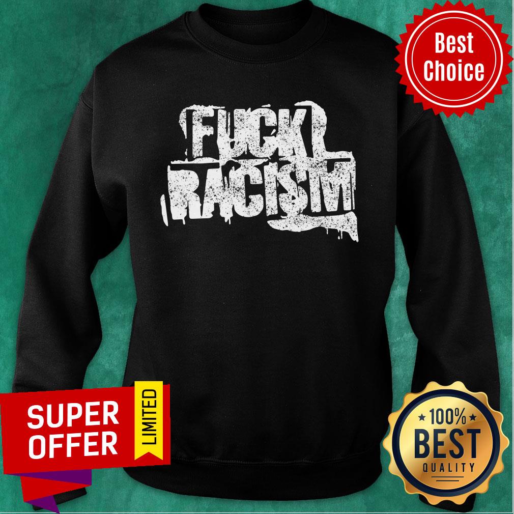 Awesome Fuck Racism Shirt - Image 4