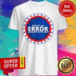 Top End Of An Error January 20th 2021 Shirt