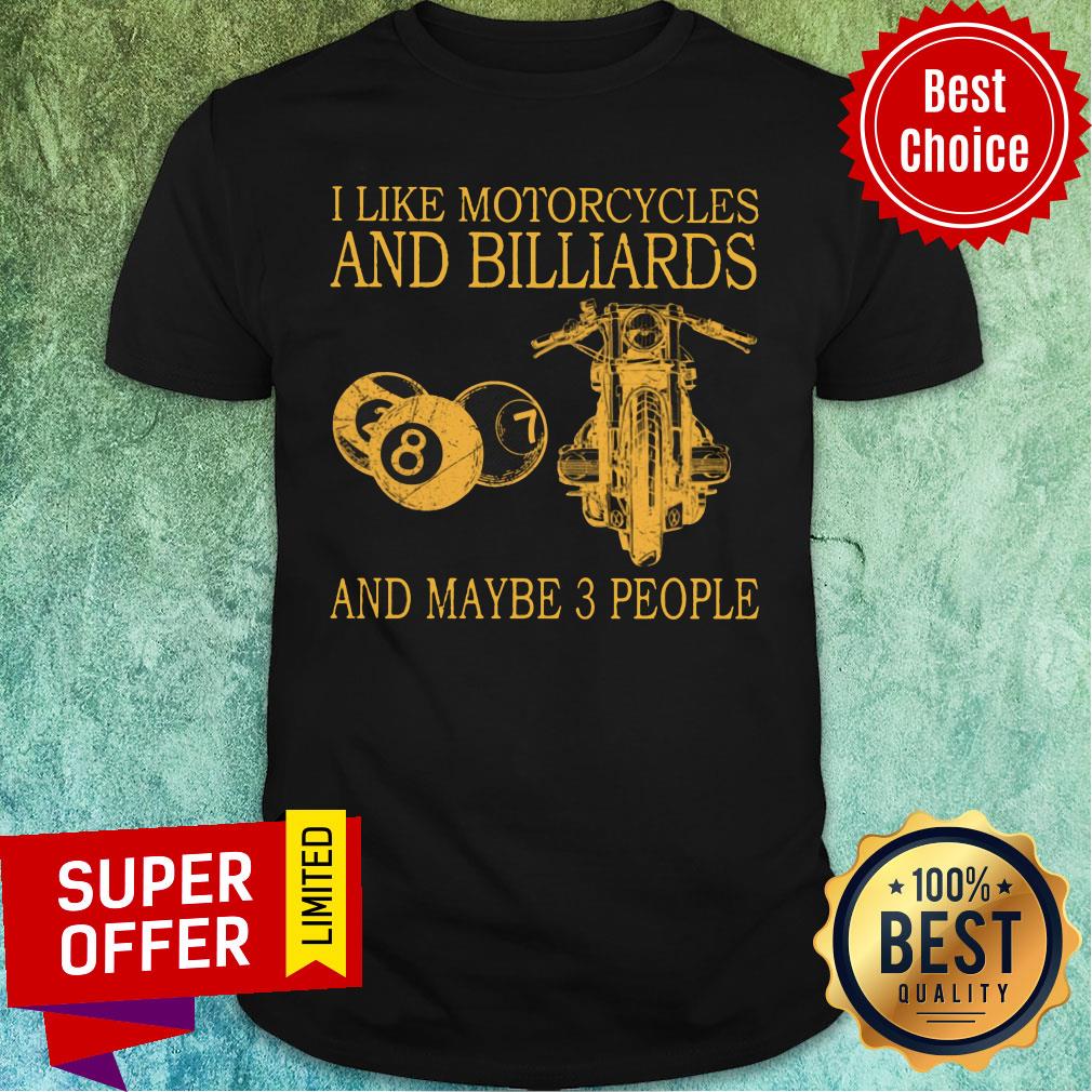 I Like Motorcycles And Whiskey And Maybe 3 People Shirt