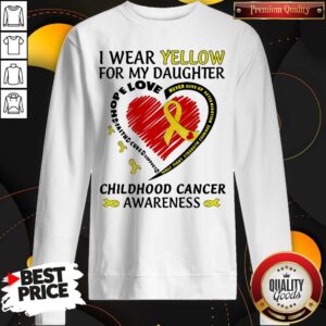 Alternative view of I Wear Yellow For My Daughter Childhood Cancer Awareness Hope Love Family Fight Strength Courage Shirt