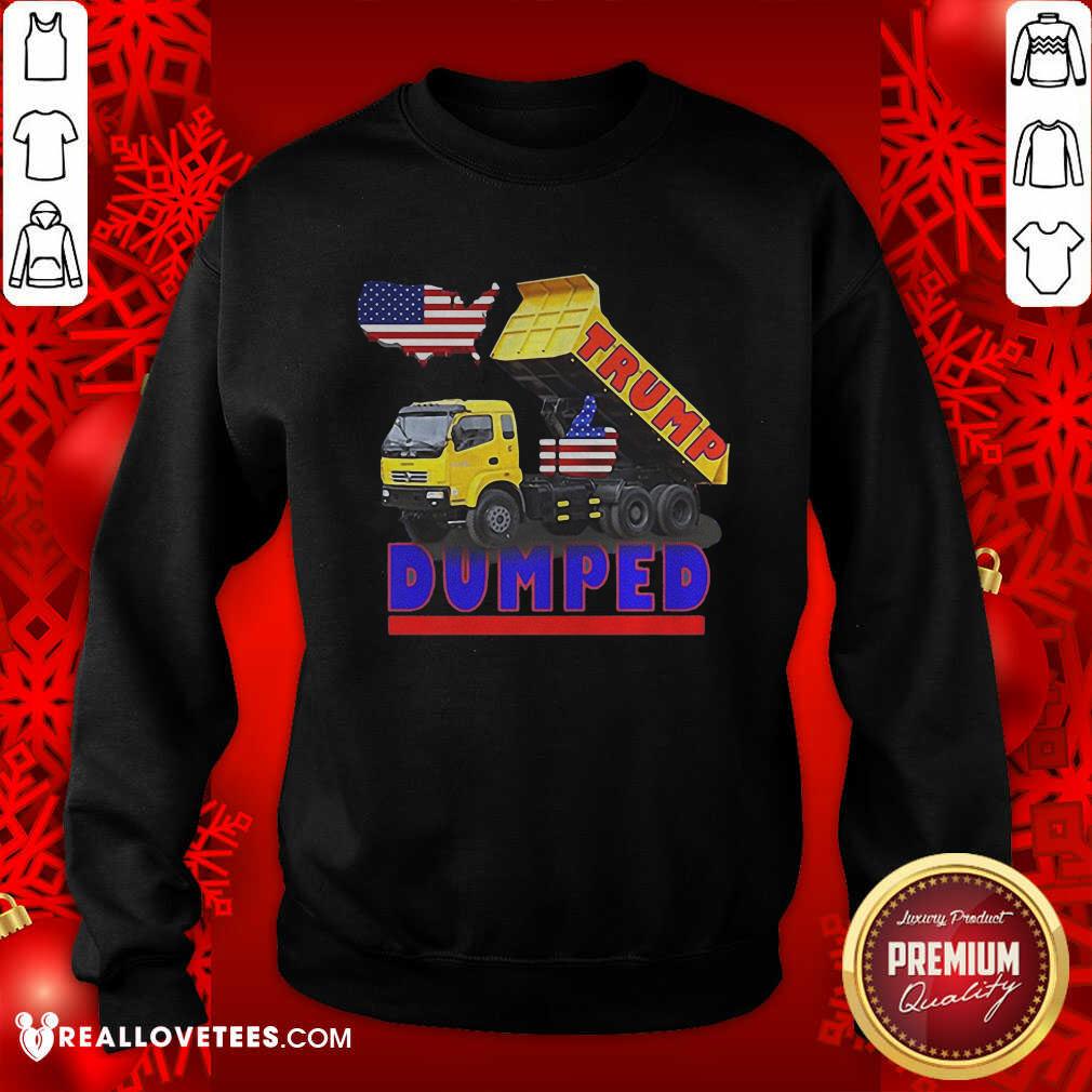Nice President Trump Dumped Politics In America Shirt - Image 3