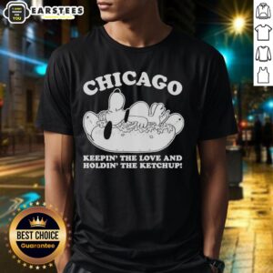 Hot Chicago Snoopy Keepin' The Love And Holdin' The Ketchup T-Shirt