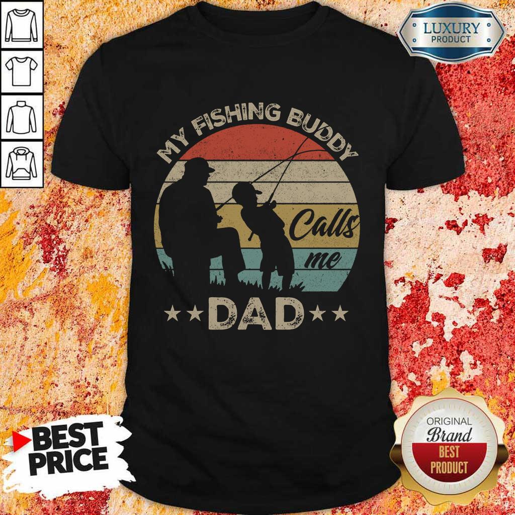 Awesome My Fishing Buddy Calls Me Dad Shirt