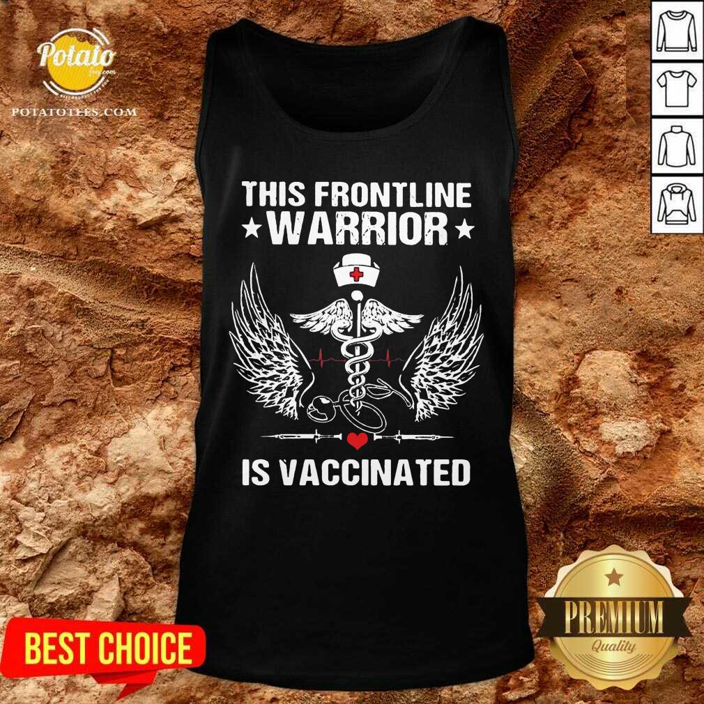 Good This Frontline Warrior Is Vaccinated Shirt - Image 3