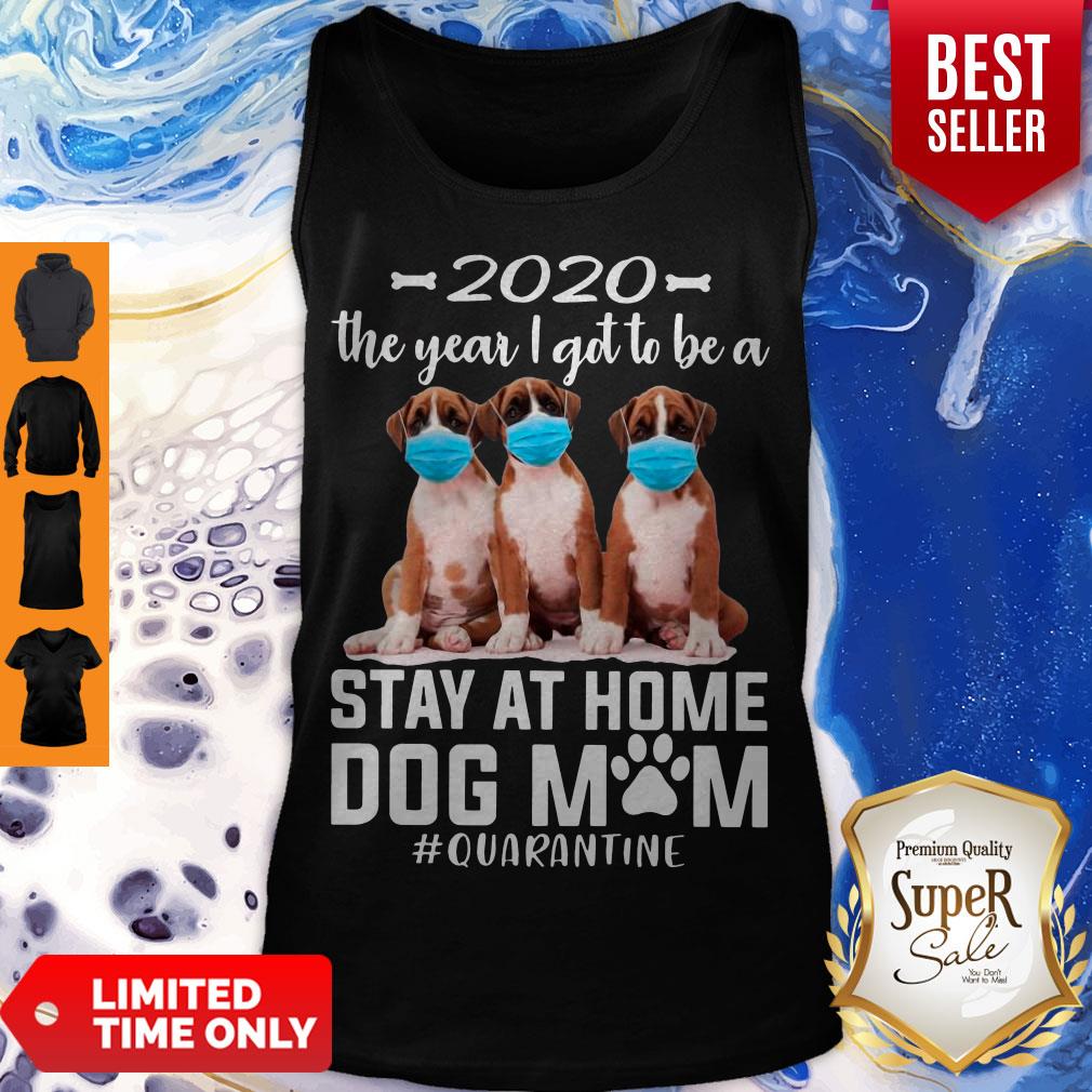 Cute 2020 The Year I Got To Be A Stay At Home Boxer Dog Mom Quarantine Shirt - Image 4