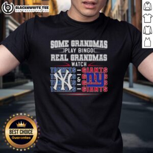 Good New York Yankees And New York Giants Some Grandmas Play Bingo Real Grandmas Watch T-Shirt