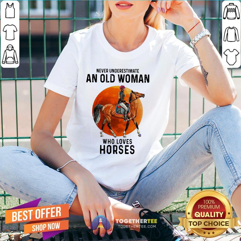 Hot Never Underestimate An Old Woman Who Loves Horses Shirt - Image 2