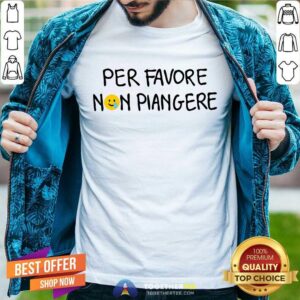 Pretty Per Favore Non Piangere T-Shirt