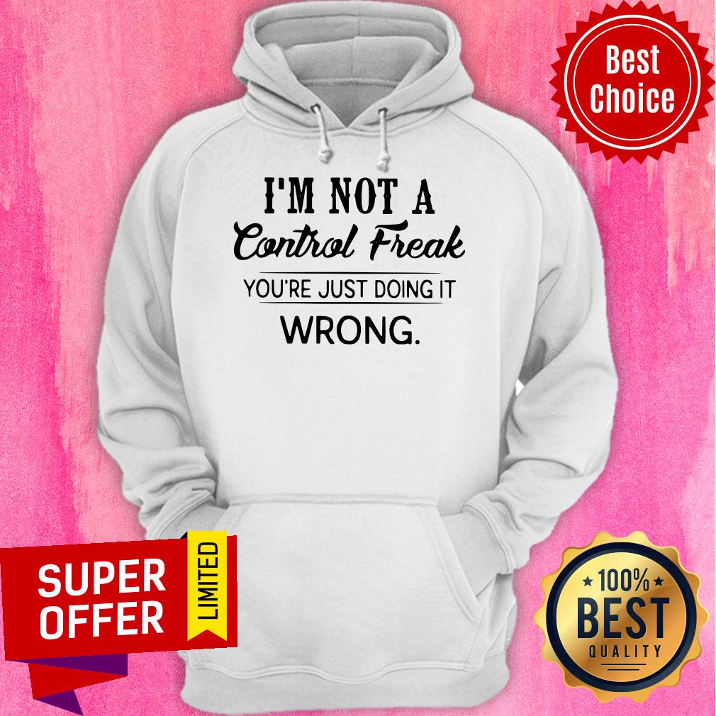 Top I’m Not A Control Freak You’re Just Doing It Wrong Vintage Shirt - Image 3