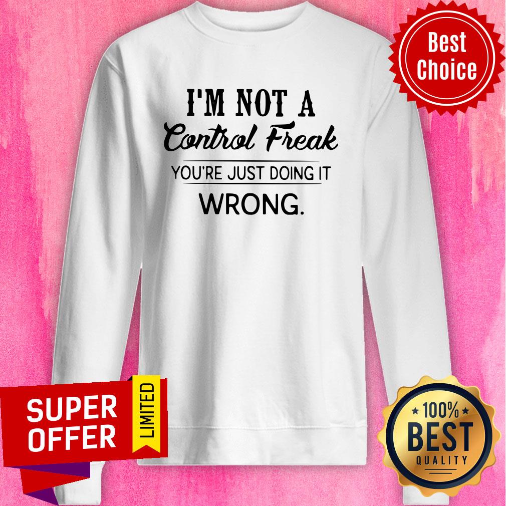 Top I’m Not A Control Freak You’re Just Doing It Wrong Vintage Shirt - Image 2