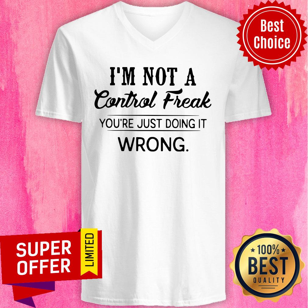 Top I’m Not A Control Freak You’re Just Doing It Wrong Vintage Shirt - Image 4