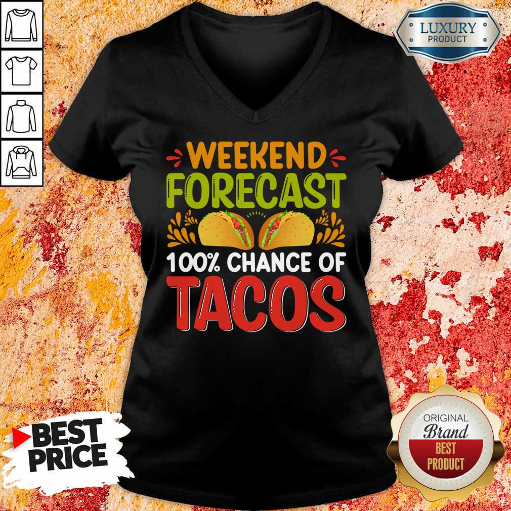 Weekend Forecast 100 Chance Of Tacos Shirt - Image 4