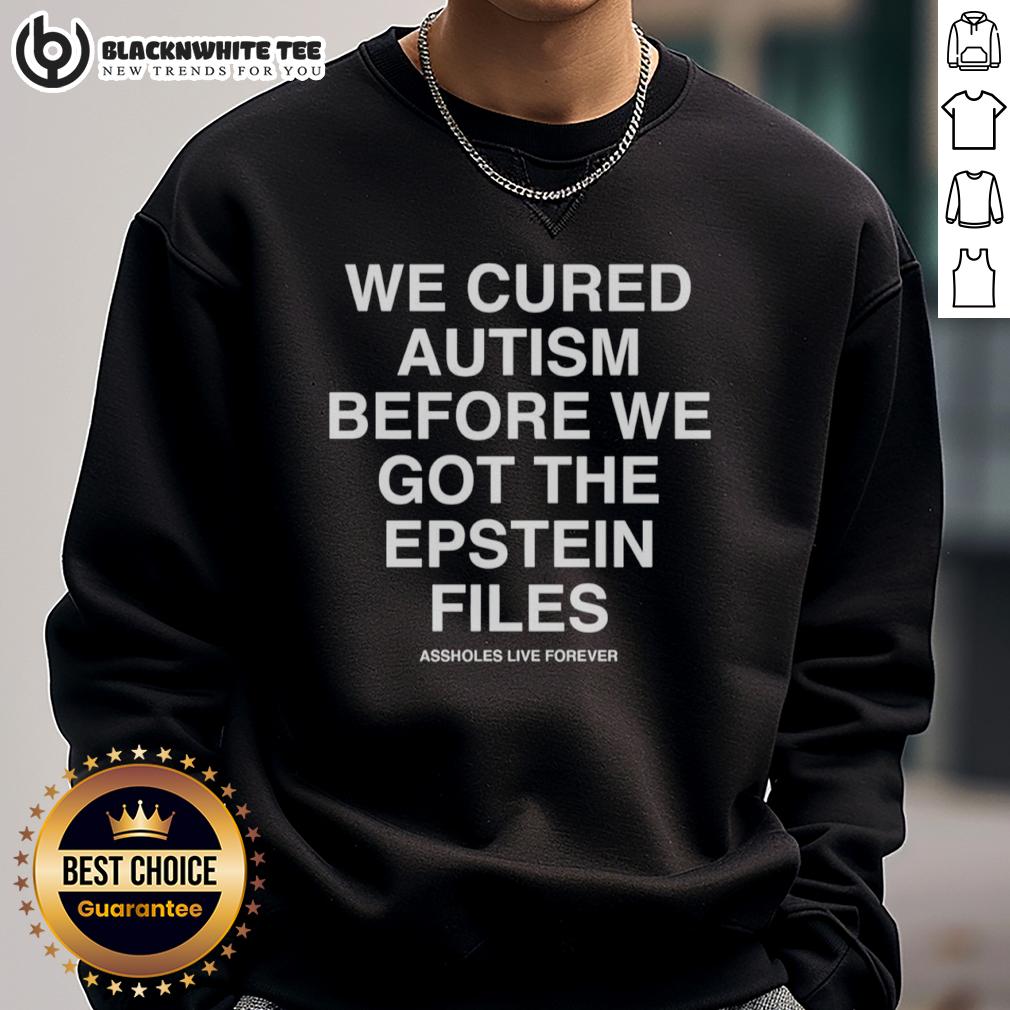 Top We Cured Autism Before We Got The Epstein Files T-Shirt - Image 5