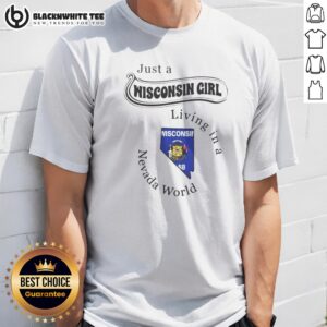 Awesome Just A Wisconsin Girl Living In A Nevada World Shirt