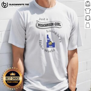 Awesome Just A Wisconsin Girl Living In An Idaho World Idaho State Map Shirt