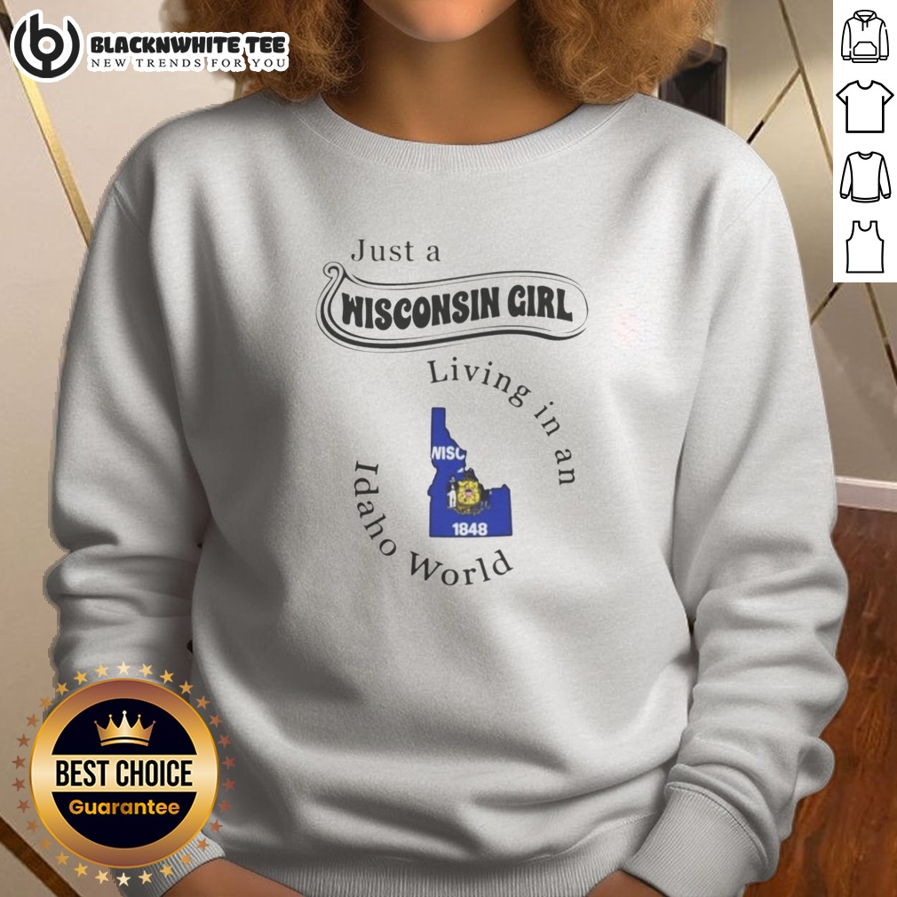Awesome Just A Wisconsin Girl Living In An Idaho World Idaho State Map Shirt - Image 4