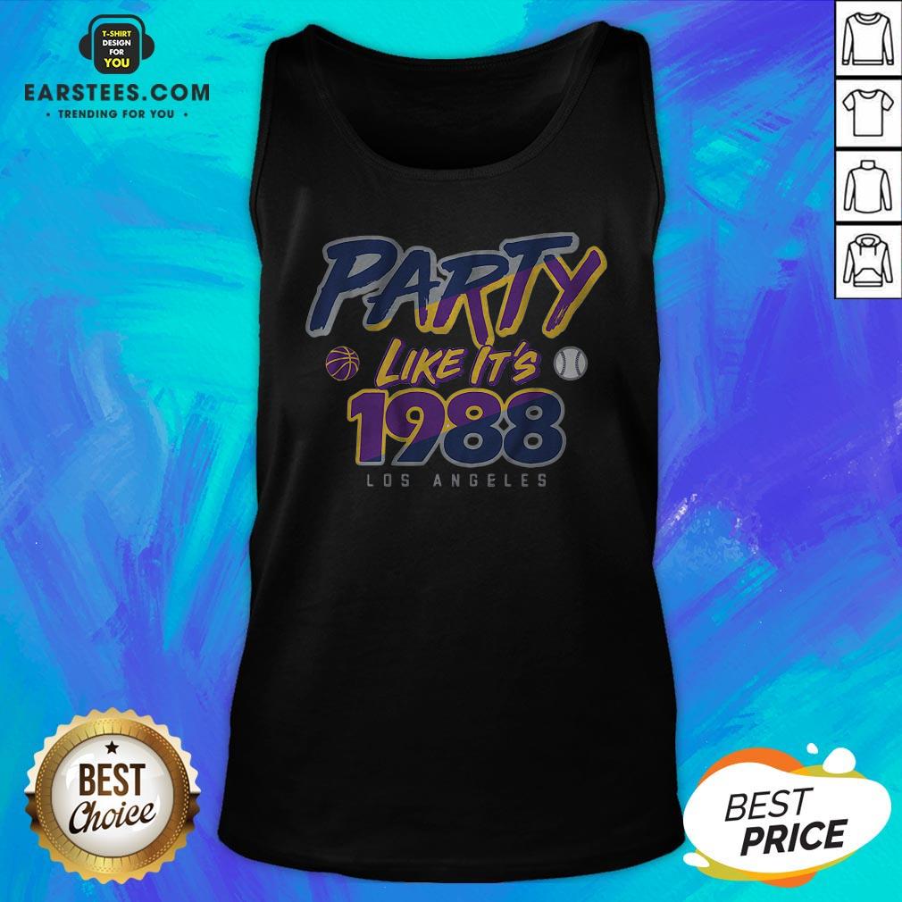 Good Party Like It’s 1988 Los Angeles T-Shirts - Image 4