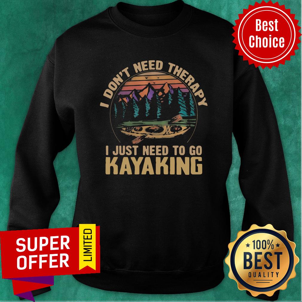 Nice I Dont Need Therapy I Just Need To Go Kayaking Vintage Shirt - Image 4